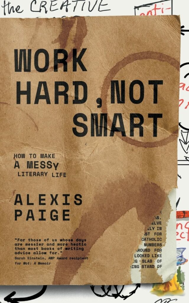 Cover of the book Work Hard, Not Smart - handwriing and coffee stains to make appearance of writer's well-loved notebook