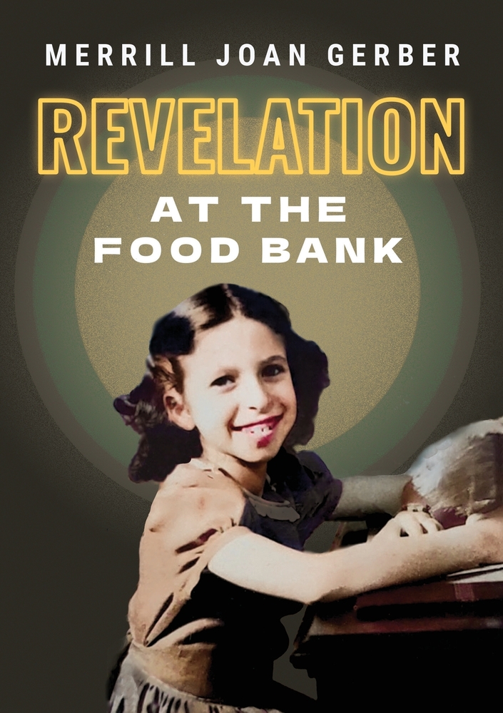 cover of revelation at the food bank by merrill joab gerber, with photo of, presumably, the author as a young girl