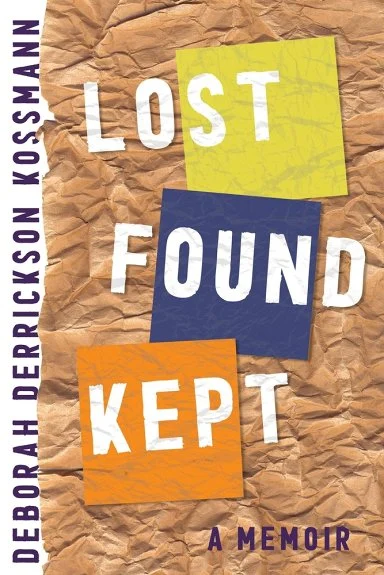 cover of lost found kept: a memoir by Deborah Derrickson Kossmann; with sticky tabs and crumbled paper