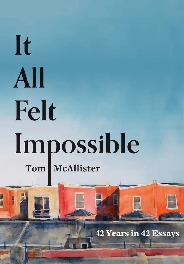 cover of it all felt impossible by tom mcallister - row homes in a city
