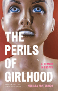 cover of the perils of girlhood by melissa fraterrigo; title overlaying a doll face