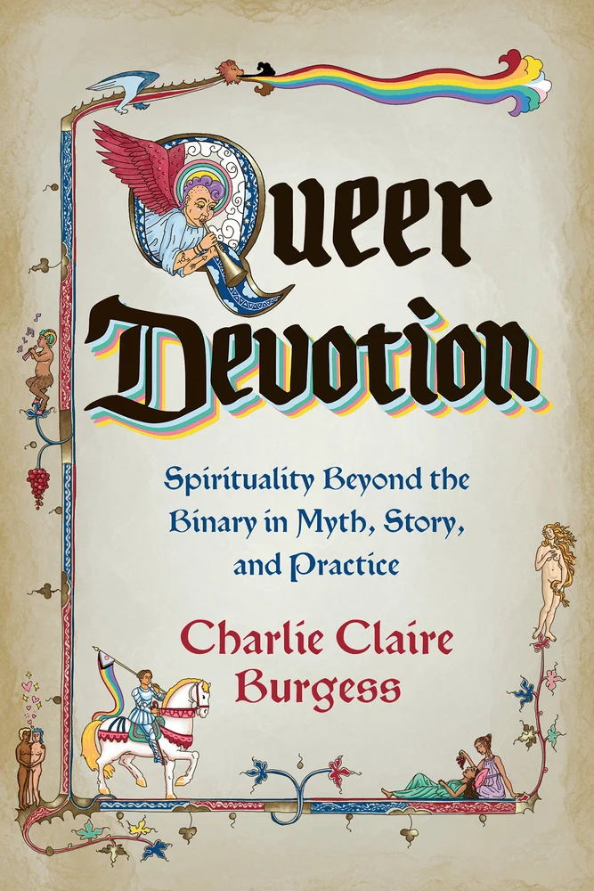 cover of Queer Devotion: Spirituality Behind the Binary in Myth, Story and Practice by Charlie Claire Burgess