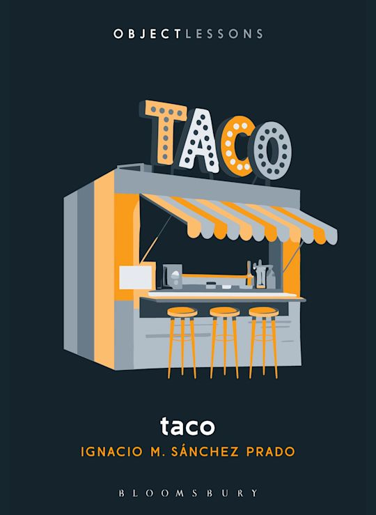 cover of Taco by Ignacio M Sanchez Prado - bold, modern illustration of a taco stand
