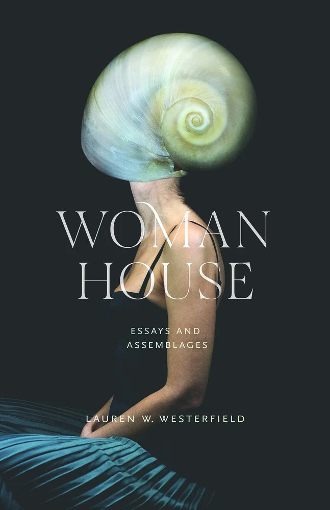 cover of Woman House: Essays by Lauren Westerfield with abstract image of a omwan with a hermit crab shell as a head