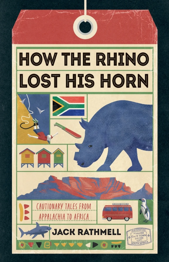 cover of How the Rhino Lost His Horn: Cautionary Tales from Appalachia to Africa by Jack Rathmell; includes illustration of rhino, mountains, and other travel related icons