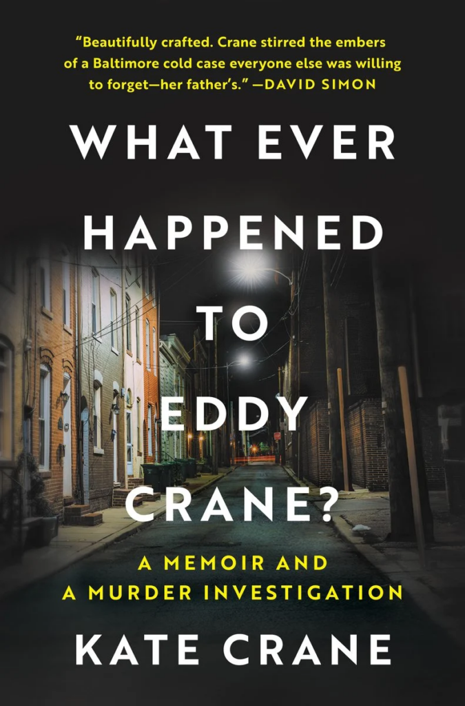 cover of What Ever Happened to Eddy Crane? A Memoir and a Murder Investigation By Kate Crane; image of row homes on a street