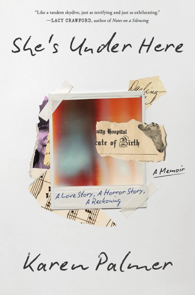 cover of She’s Under Here: A Memoir by Karen Palmer; Polaroid image and other clippings that look like evidence