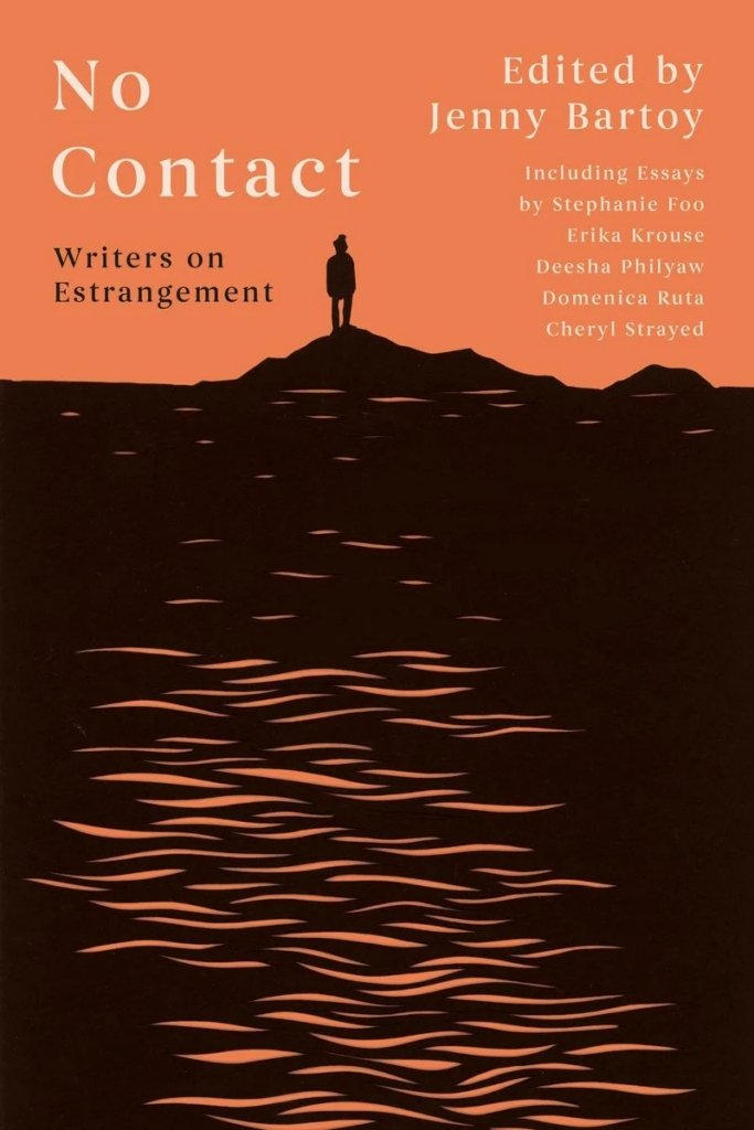 cover of No Contact: Writers on Estrangement, Edited by Jenny Bartoyl image of a person on a mountain in distance