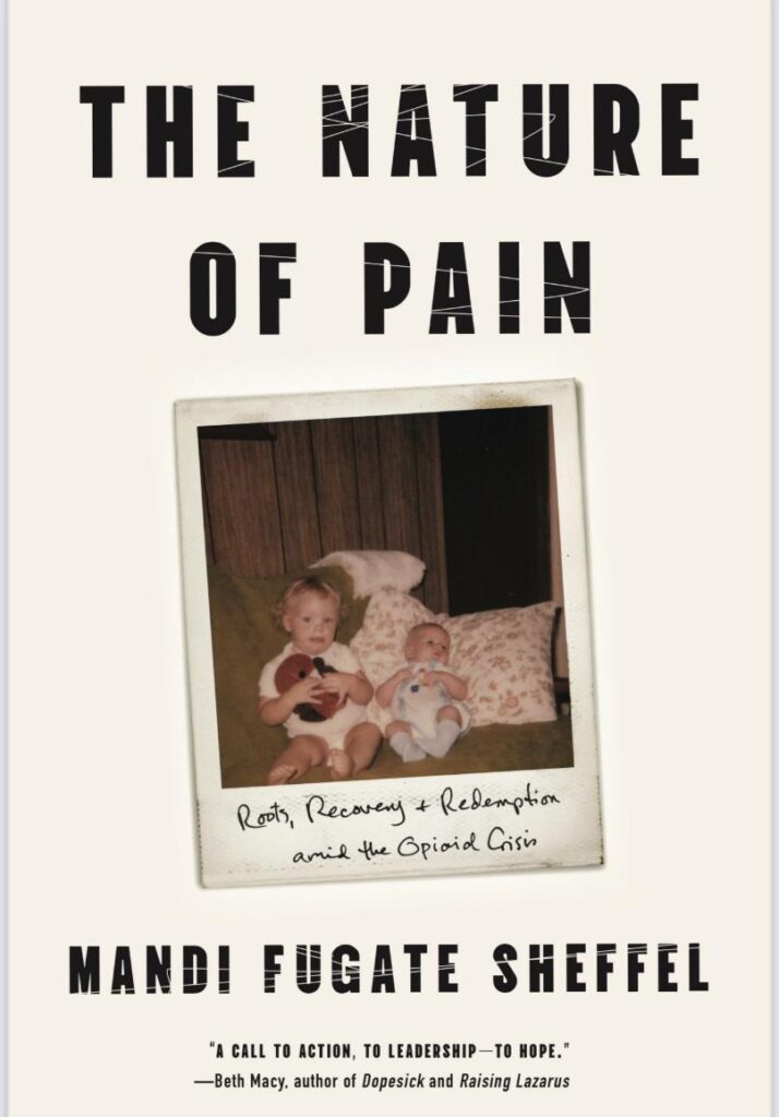 Cover of The Nature of Pain: Roots, Recovery, & Redemption Amid the Opioid Crisis by Mandi Fugate Sheffel; cover has a polaroid of two babies