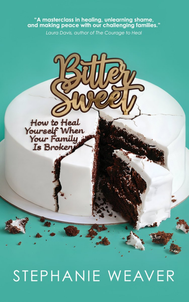 cover of Bitter, Sweet: How to Heal Yourself When Your Family Is Broken by Stephanie Weaver; image of a chocolate cake with a slice coming out
