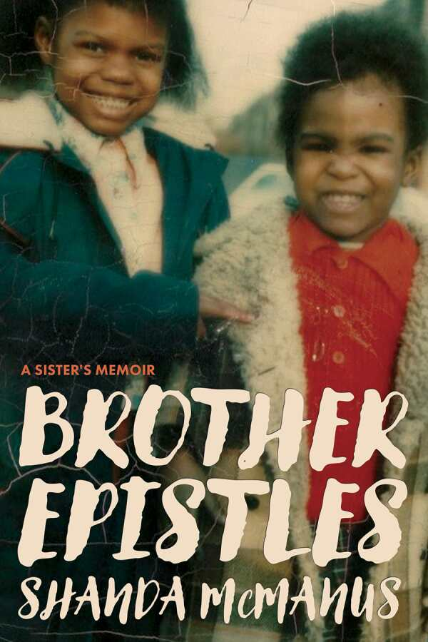 cover of Brother Epistles: A Sister's Memoir by Shanda McManus; photo of author and sibling as kids