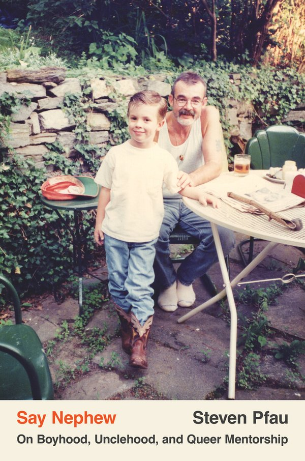 cover of Say Nephew by Steven Pfau, image of the author as a child with his uncle