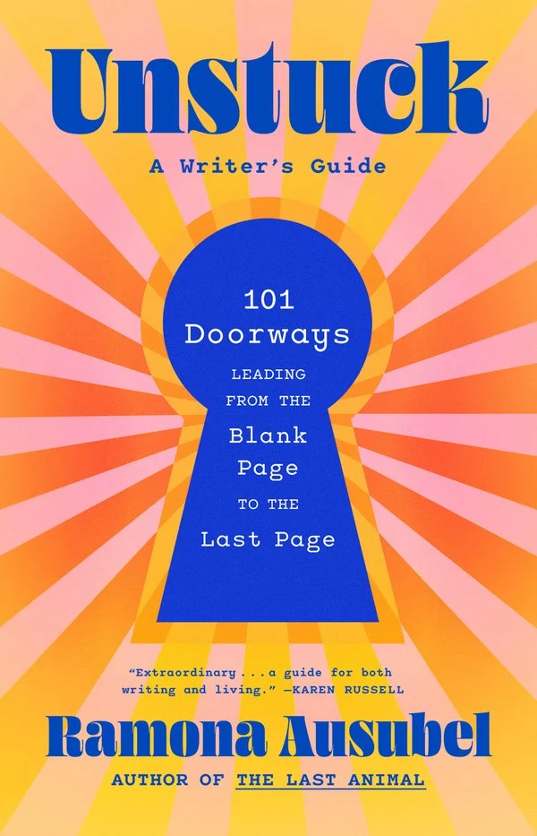 cover Unstuck: 101 Doorways Leading from the Blank Page to the Last Page by Ramona Ausubel; illustration of keyhole