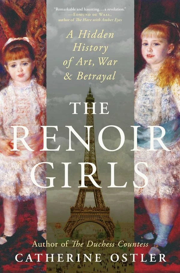 cover of The Renoir Girls: A Hidden History of Art, War, and Betrayal by Catherine Ostler - two young girls in dresses with image of eiffel tower set between