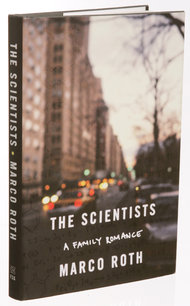 The Scientists: A Family Romance by Marco Roth