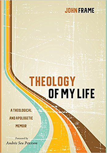 theology of my life cover john frame