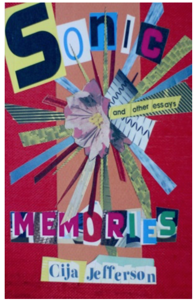 Red cover with paper collage of a flowerasterisk The title sonic memories and the author name kija jefferson all are formed by letters that look like they have been cut out of magazines