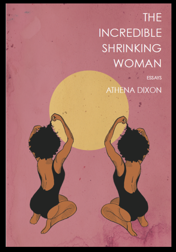 Book Cover: The Incredible Shrinking Woman by Athena Dixon. Cover is mauve background with mirror image twin Black women with natural hair facing the moon.