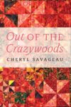 cover of out of the crazywoods - quiltlike pattern of geometric shapes of flowers and plants