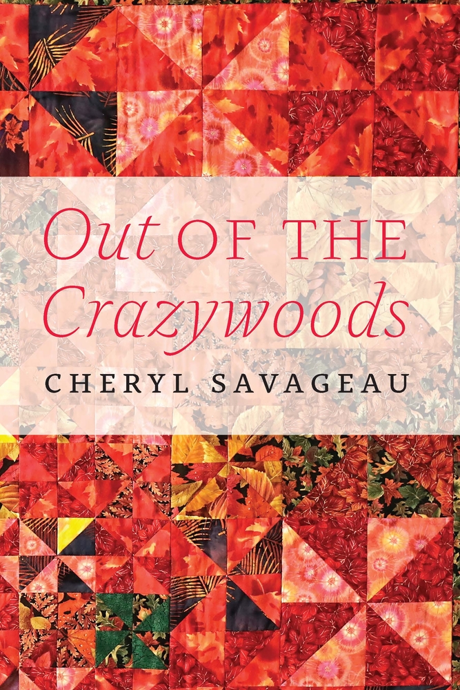 Cover of out of the crazywoods quiltlike pattern of geometric shapes of flowers and plants