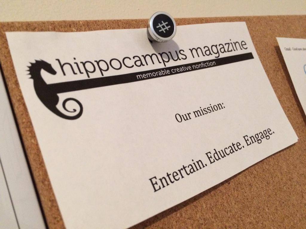 our mission tacked to a corkboard: entertain, education and engage readers and writers of creative nonfiction