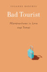 Cover of book Bad Tourist with orange background and blue suitcase below the title