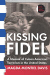 cover of kissing fidel; focus on a couple embracing in older black and white photo
