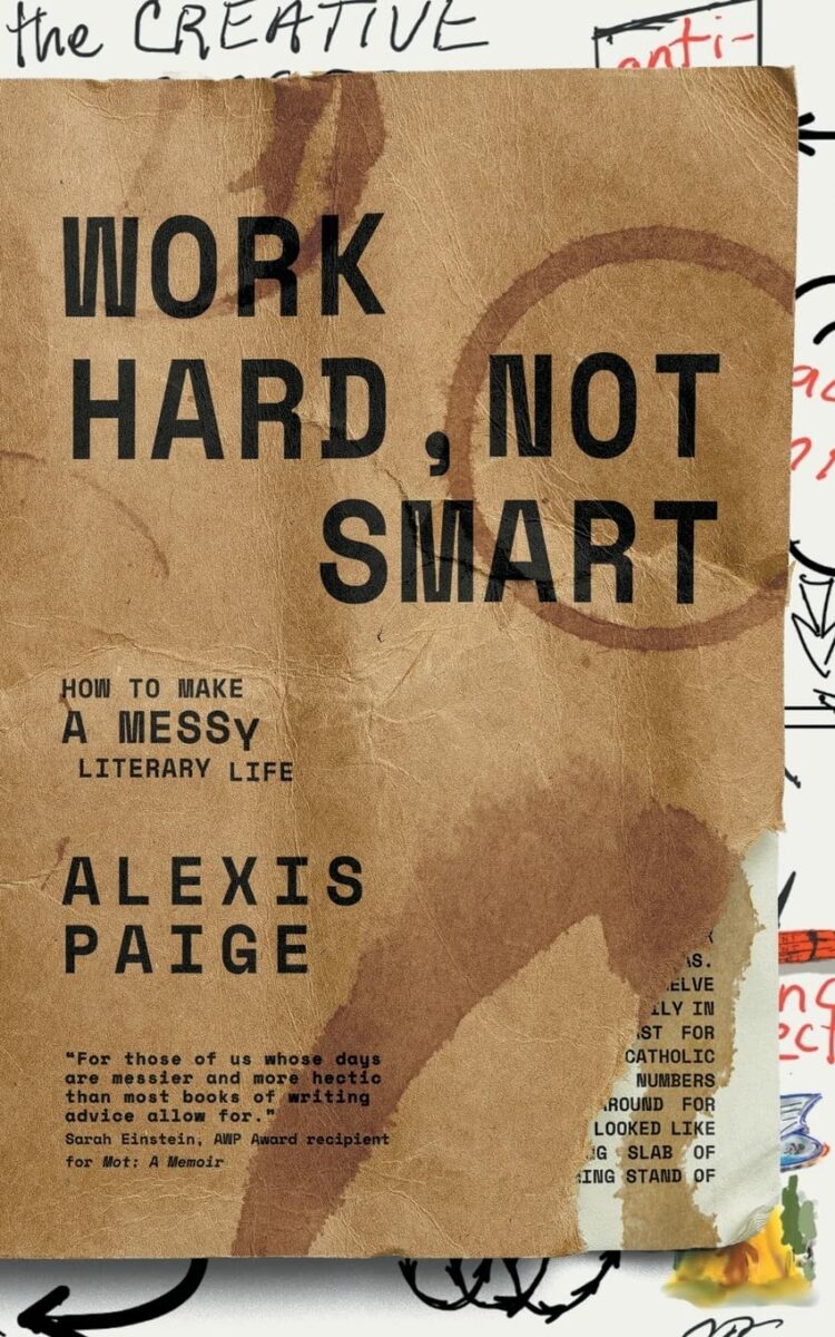 Cover of the book Work Hard, Not Smart - handwriing and coffee stains to make appearance of writer's well-loved notebook