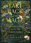 cover of Conversations With the Unseen World by Perdita Finn - black background with flower, butterflies, and plant roots - mix of dark feeling with growht