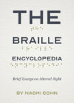 cover of The Braille Encyclopedia: Brief Essays on Altered Sight by Naomi Cohn