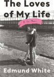 cover of The Loves of My Life: A Sex Memoir by Edmund White