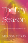dry season melissa febos cover - woman looking sultry