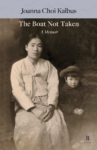cover of The Boat Not Taken: A North Korean Daughter and Her Mother’s Story by Joanna Choi Kalbus
