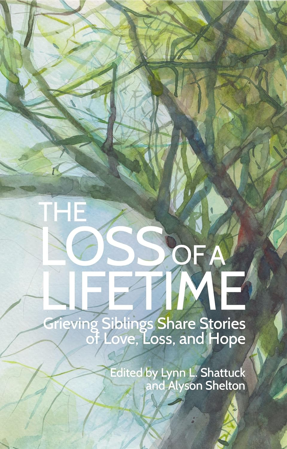 cover of the loss of a lifetime edited by Lynn L. Shattuck and Alyson Shelton; image of a tree that resembles a painting