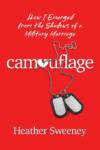 cover of Camouflage: How I Emerged from the Shadows of a Military Marriage by Heather Sweeney - military tags on red cover