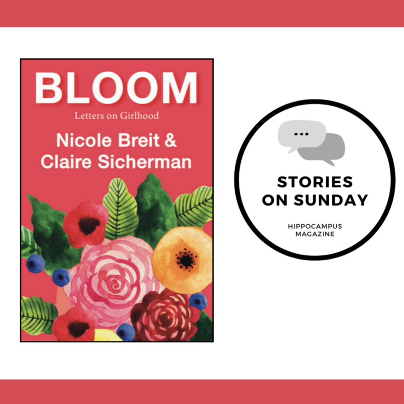 stories on sunday with bloom: letters on girlhood cover and author's names: nicole breit and claire sicherman