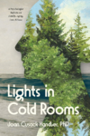 cover of Lights In Cold Rooms: A Psychologist Reflects on Family, Aging, Love & Loss by Joan Cusack Handler - a nature scene that's inside the silhouette of a face