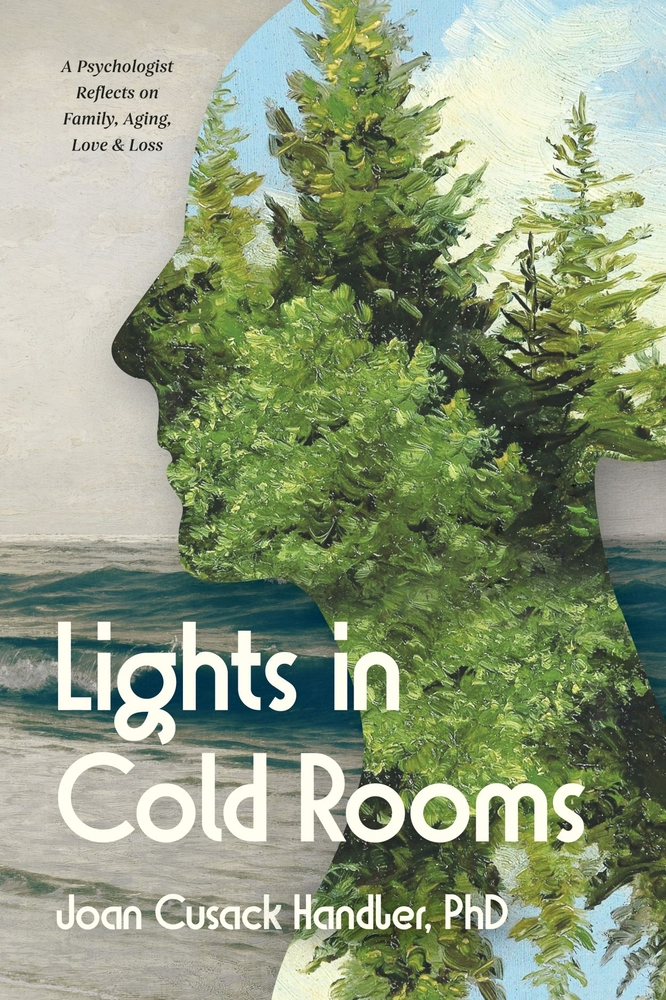 cover of Lights In Cold Rooms: A Psychologist Reflects on Family, Aging, Love & Loss by Joan Cusack Handler - a nature scene that's inside the silhouette of a face