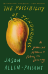 cover of The Possibility of Tenderness: A Jamaican Memoir of Plants and Dreams by Jason Allen-Paisant; illustration of a fruit