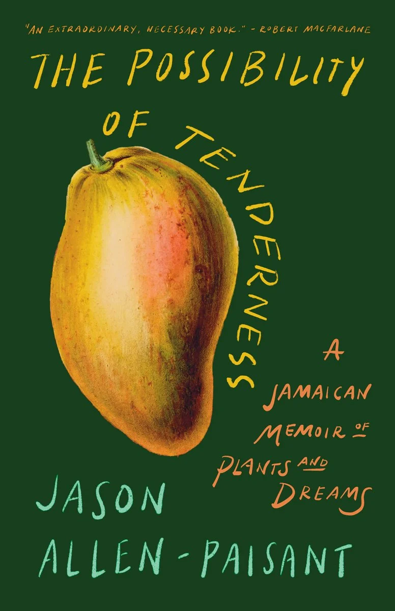 cover of The Possibility of Tenderness: A Jamaican Memoir of Plants and Dreams by Jason Allen-Paisant; illustration of a fruit