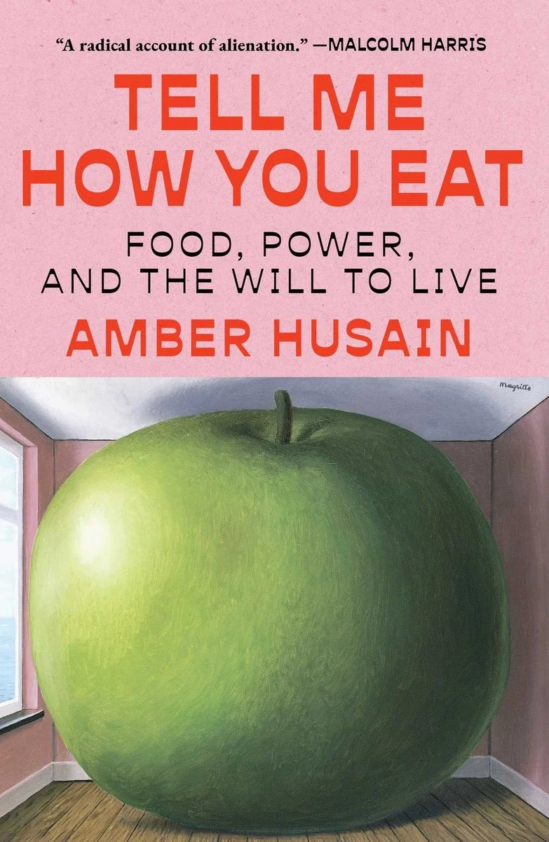 cover of Tell Me How You Eat: Food, Power, and the Will to Live by Amber Husain; large image of green apple