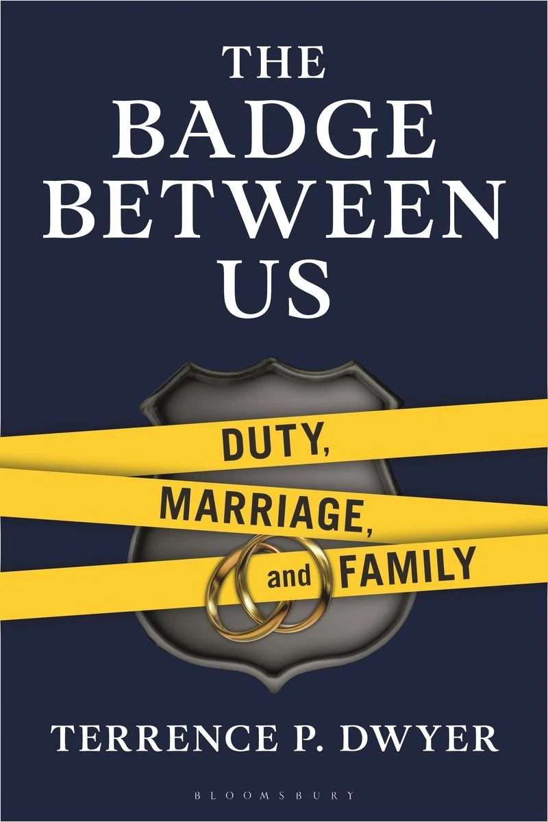 cover of The Badge Between Us: Duty, Marriage, and Family by Terrence P Dwyer; subtitle written on police tape