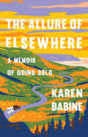 cover of The Allure of Elsewhere: A Memoir of Going Solo by Karen Babine; illustration of winding purple road going through mountains