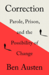 cover of Correction: Parole, Prison, and the Possibility of Change by Ben Austen; two diagonals: one half red, one half white