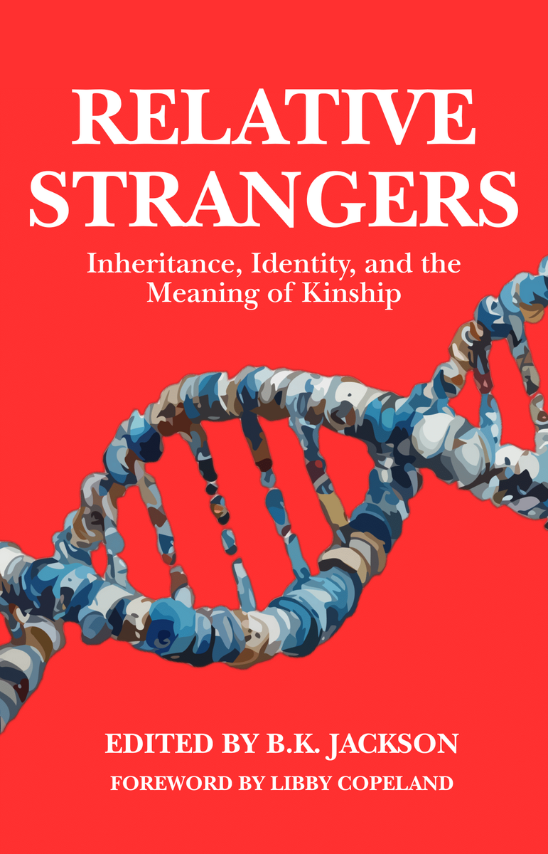 cover of Relative Strangers: Inheritance, Identity, and the Meaning of Kinship by B.K. Jackson; a DNA strand with title