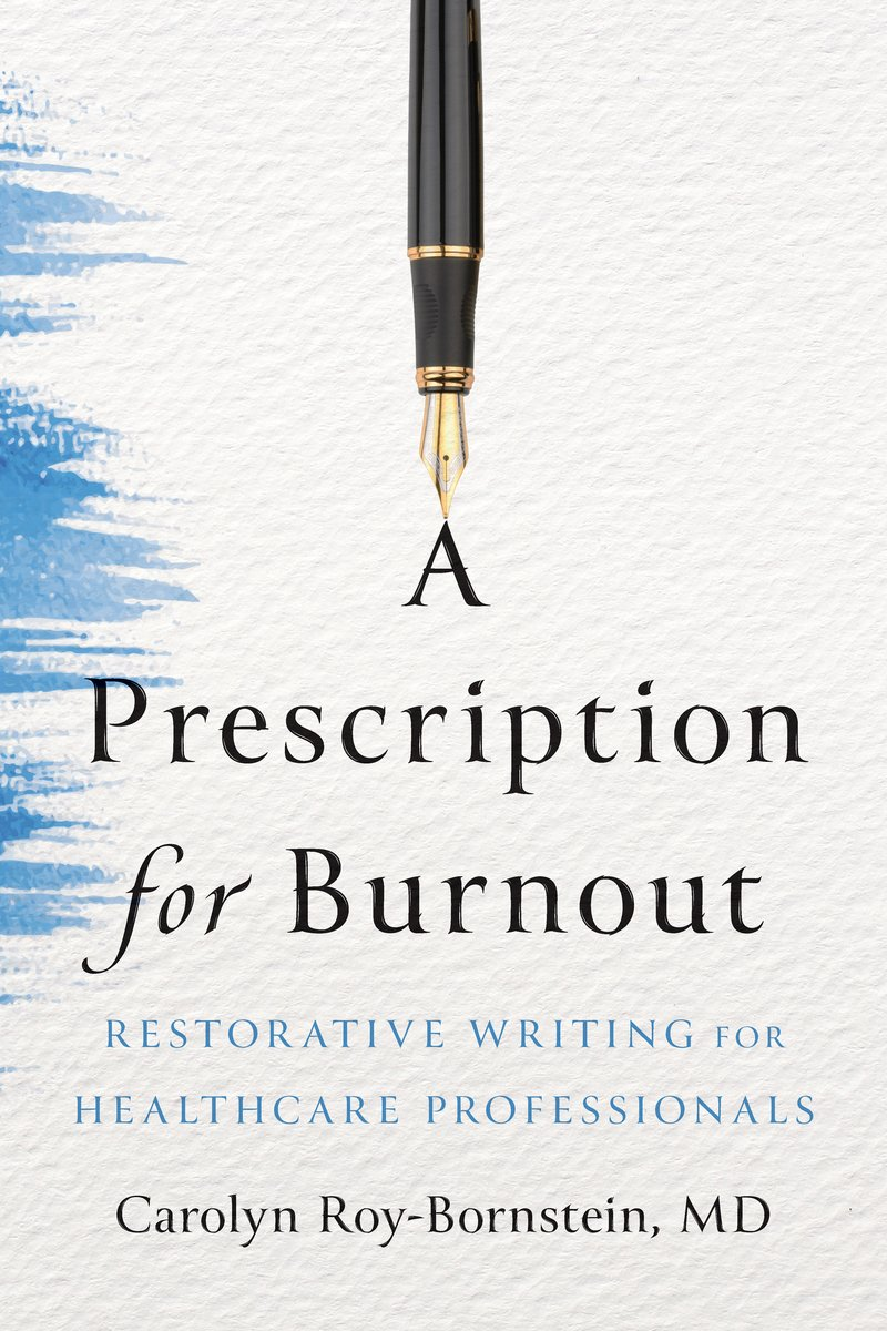 cover of A Prescription for Burnout: Restorative Writing for Medical Professionals by Carolyn Roy-Bornstein; image of a pen above the name of the memoir
