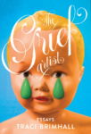 cover of The Grief Artist by Traci Brimhall - dollbaby with big green tears