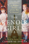 cover of The Renoir Girls: A Hidden History of Art, War, and Betrayal by Catherine Ostler - two young girls in dresses with image of eiffel tower set between