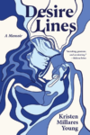 cover of Desire Lines: A Memoir by Kristen Millares Young - illustration of woman with varying colors of blue in wavy lines